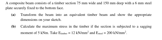 A composite beam consists of a timber section 7 5