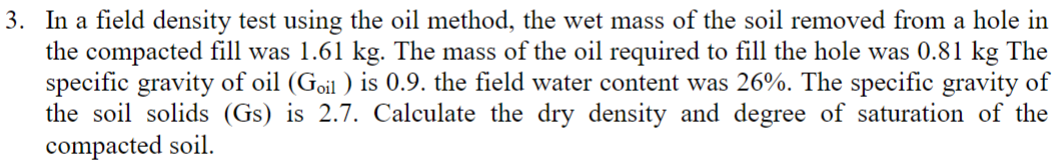 In a field density test using the oil method, the