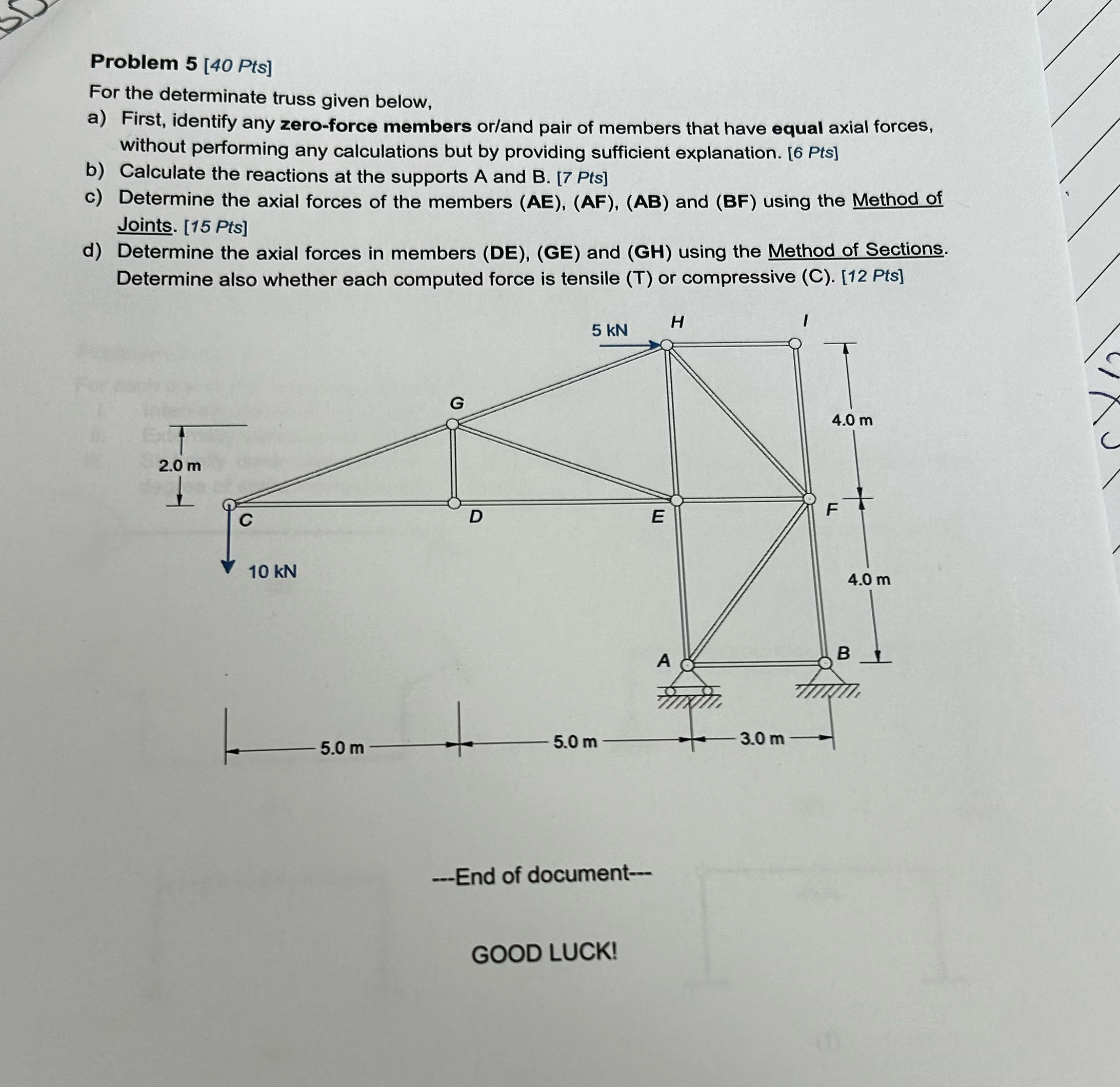Problem 5 [ 4 0 Pts ] For the determinate truss