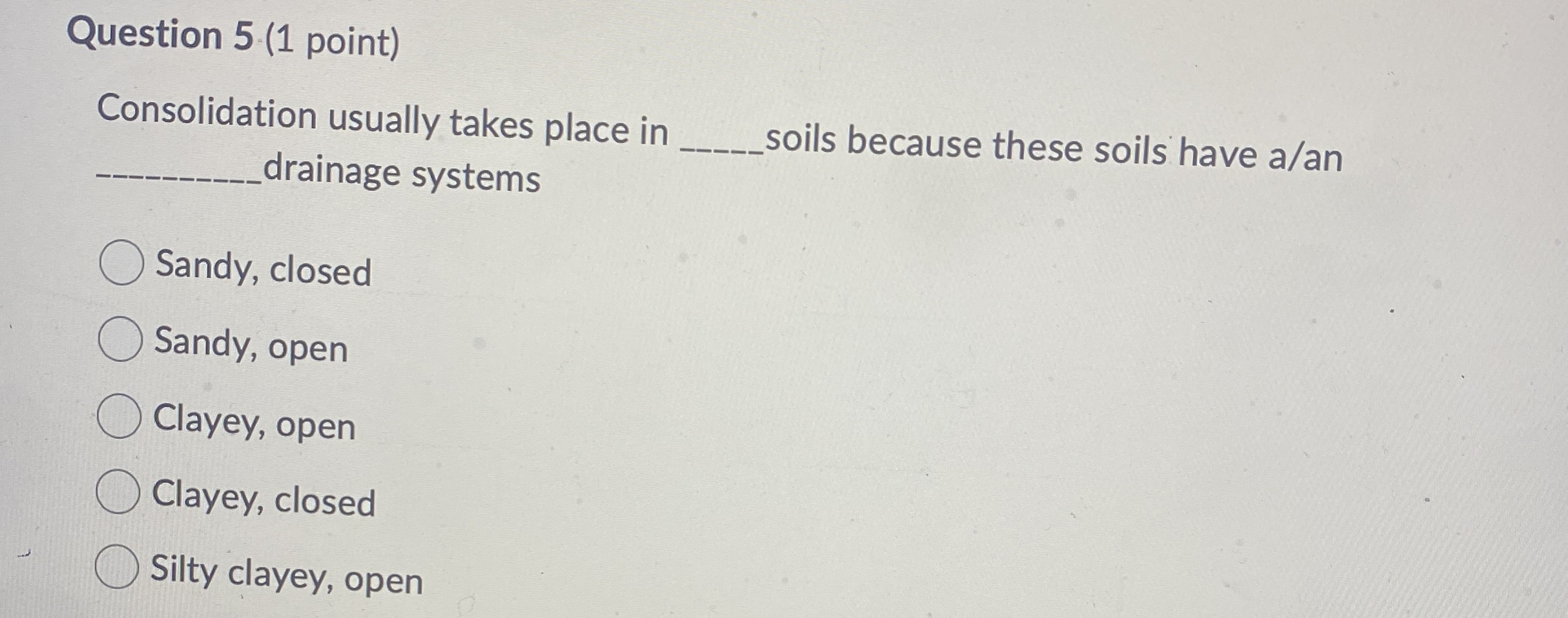 Question 5 ( 1 point ) Consolidation usually