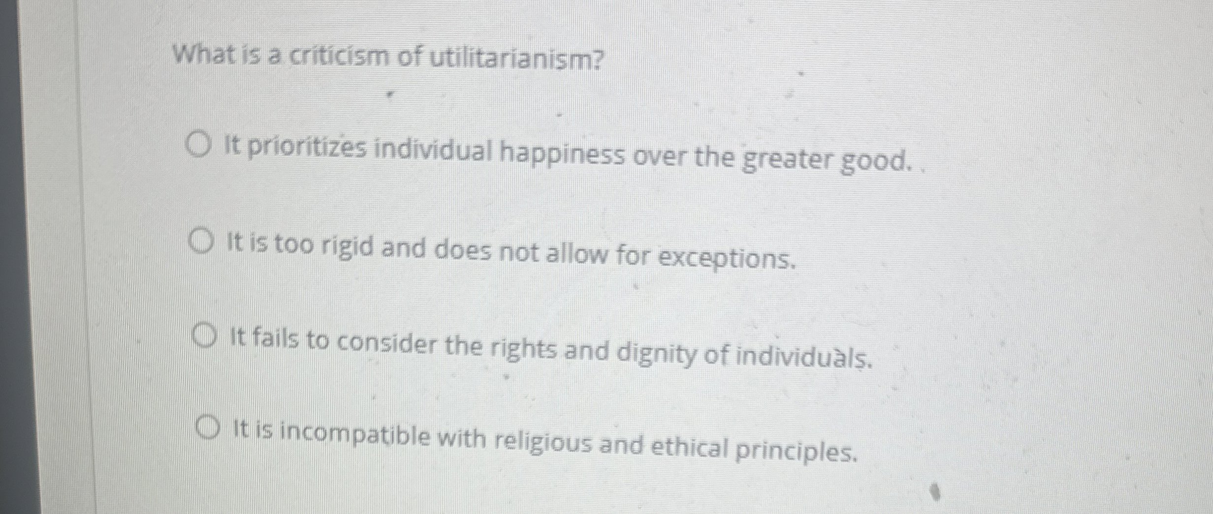 What is a criticism of utilitarianism? It