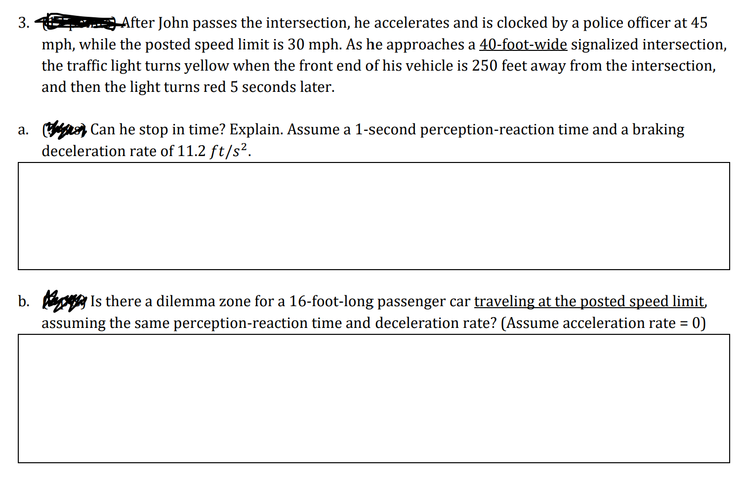 After John passes the intersection, he