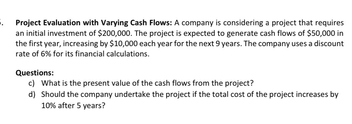 Project Evaluation with Varying Cash Flows: A