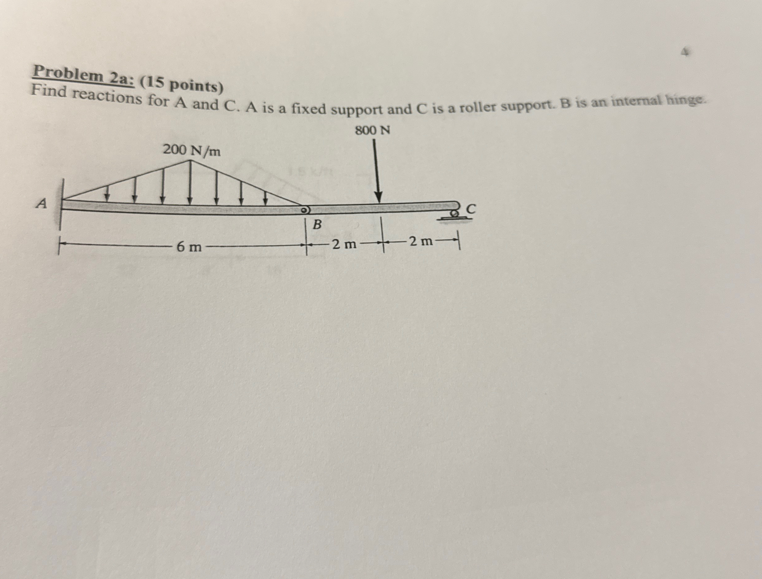 Problem 2 a: ( 1 5 points ) Find reactions for A
