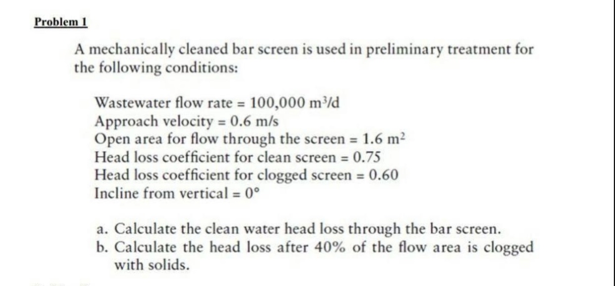 Problem 1 A mechanically cleaned bar screen is