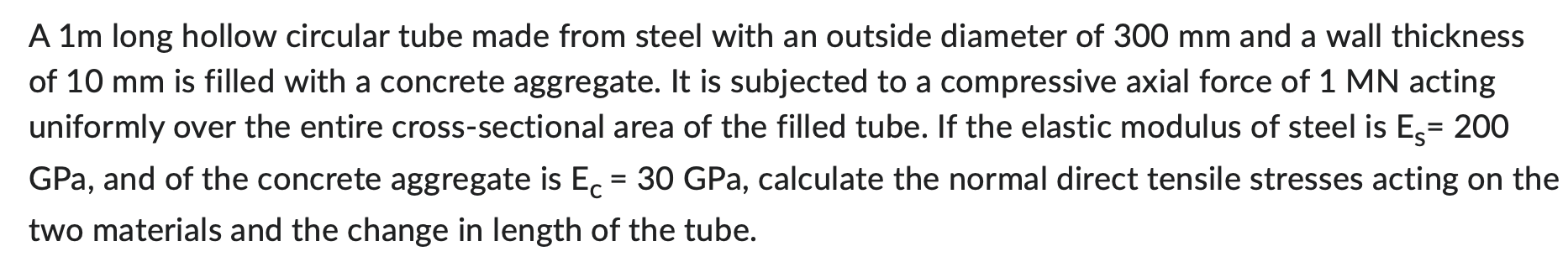 A 1 m long hollow circular tube made from steel