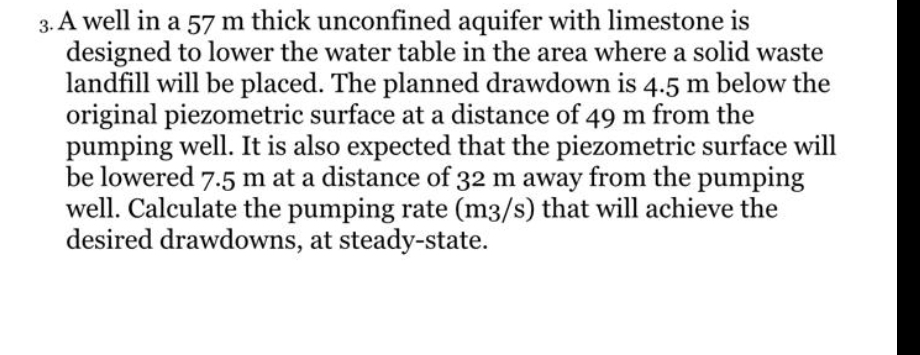 A well in a 5 7 m thick unconfined aquifer with