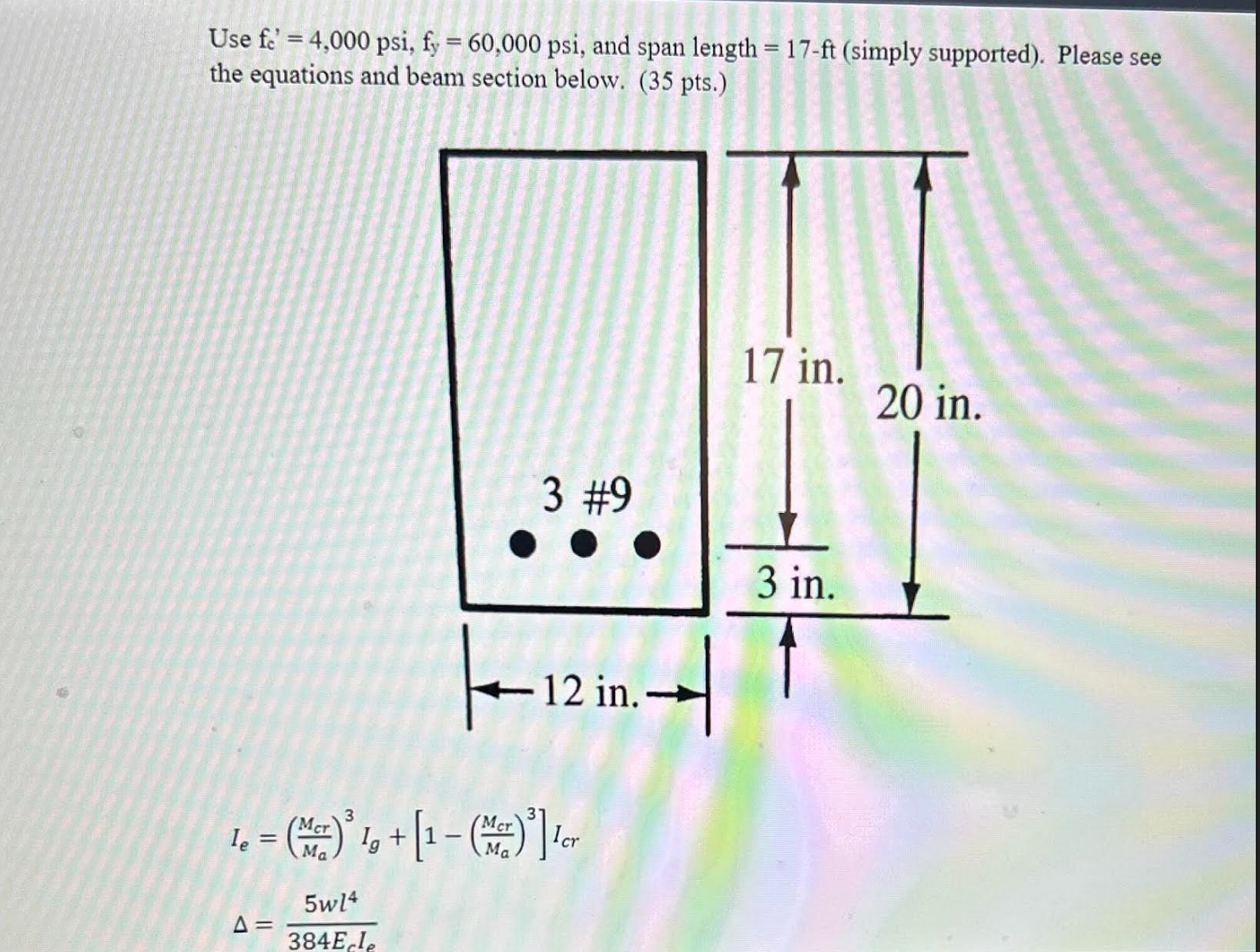 Use f c ' = 4 , 0 0 0 , f y = 6 0 , 0 0 0 , and