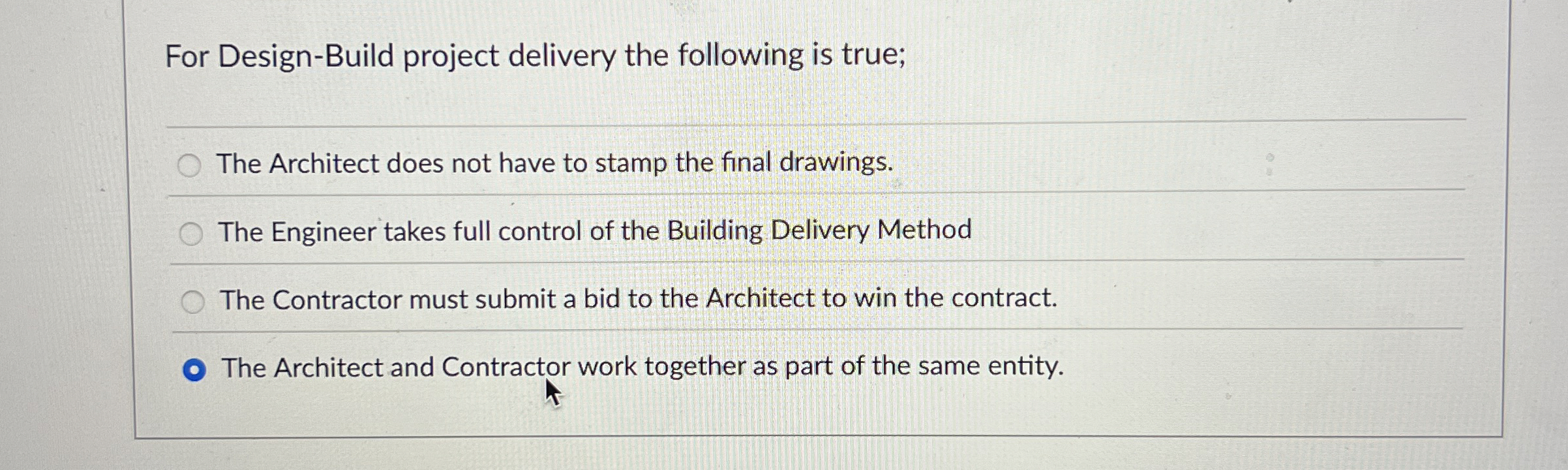 For Design - Build project delivery the following