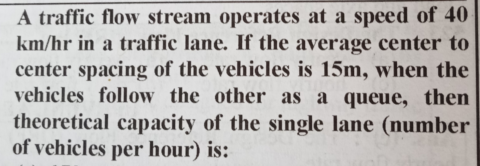1 . A traffic flow stream operates at a speed of