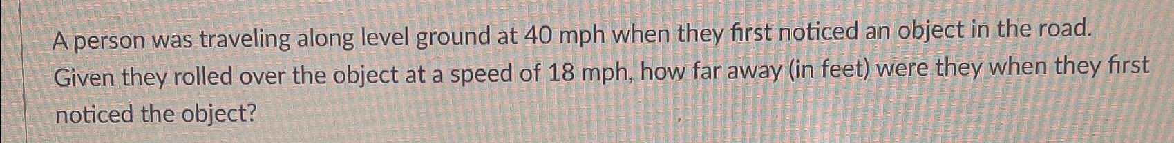 A person was traveling along level ground at 4 0