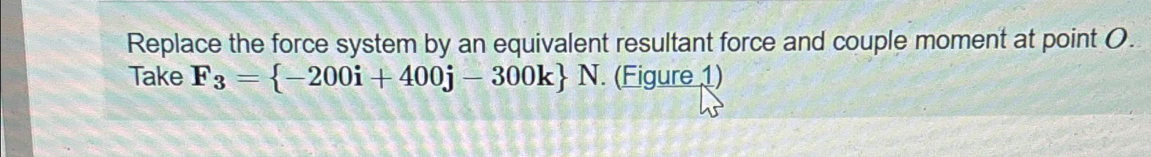 Replace the force system by an equivalent