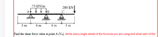 Find the shear force value at point A ( V A ) .