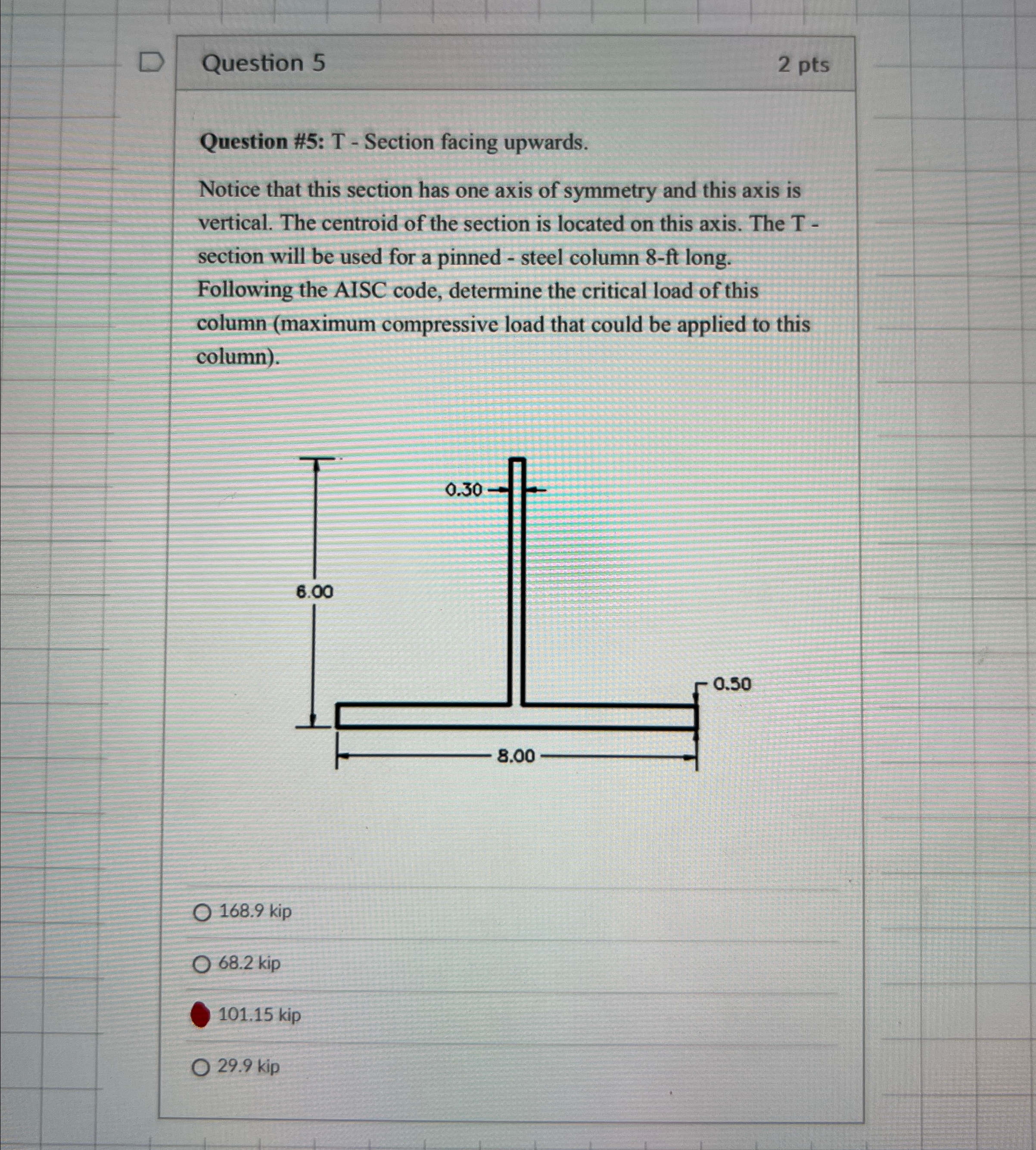 THE ANSWER IS 1 0 1 . 1 5 kip but i need the