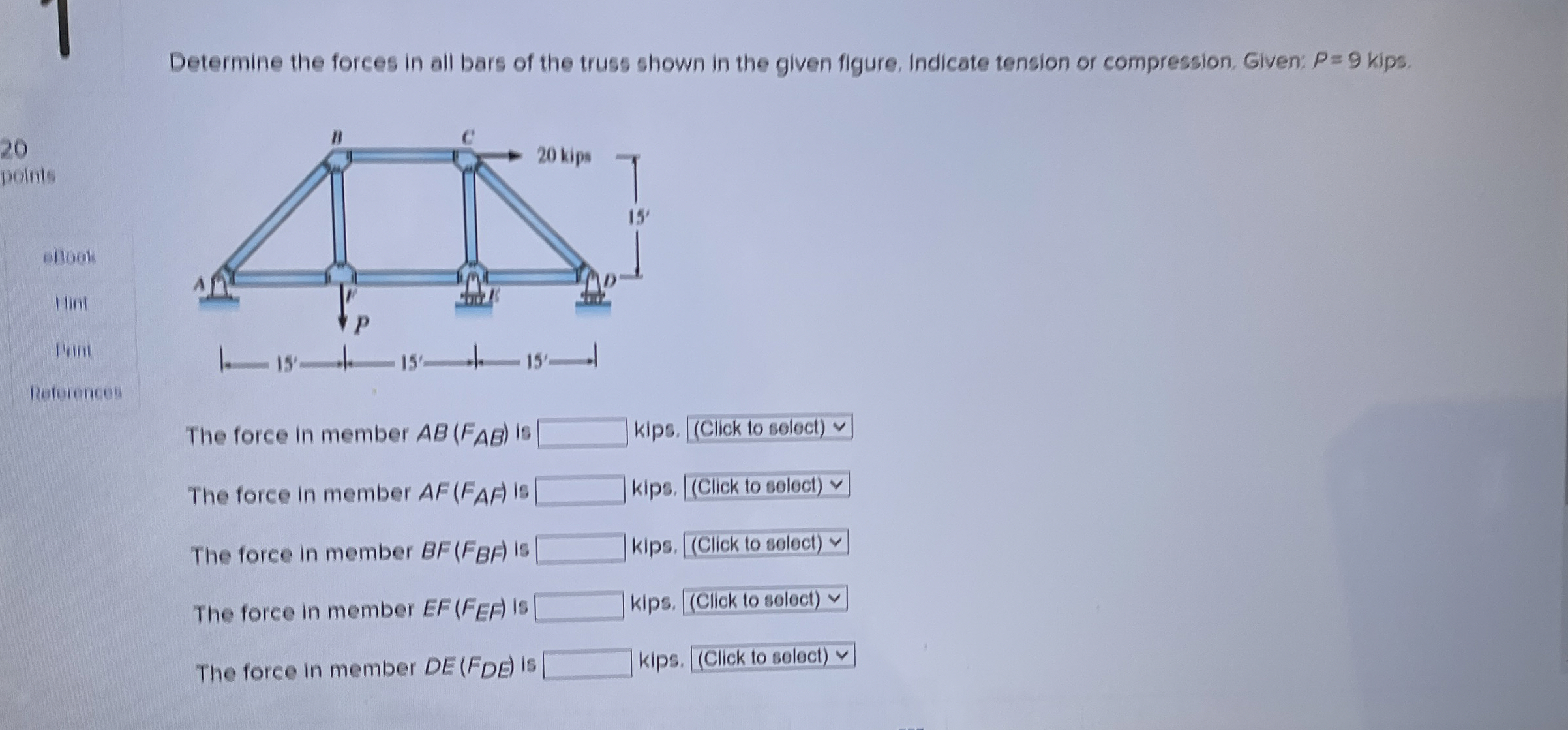 Determine the forces in all bars of the truss