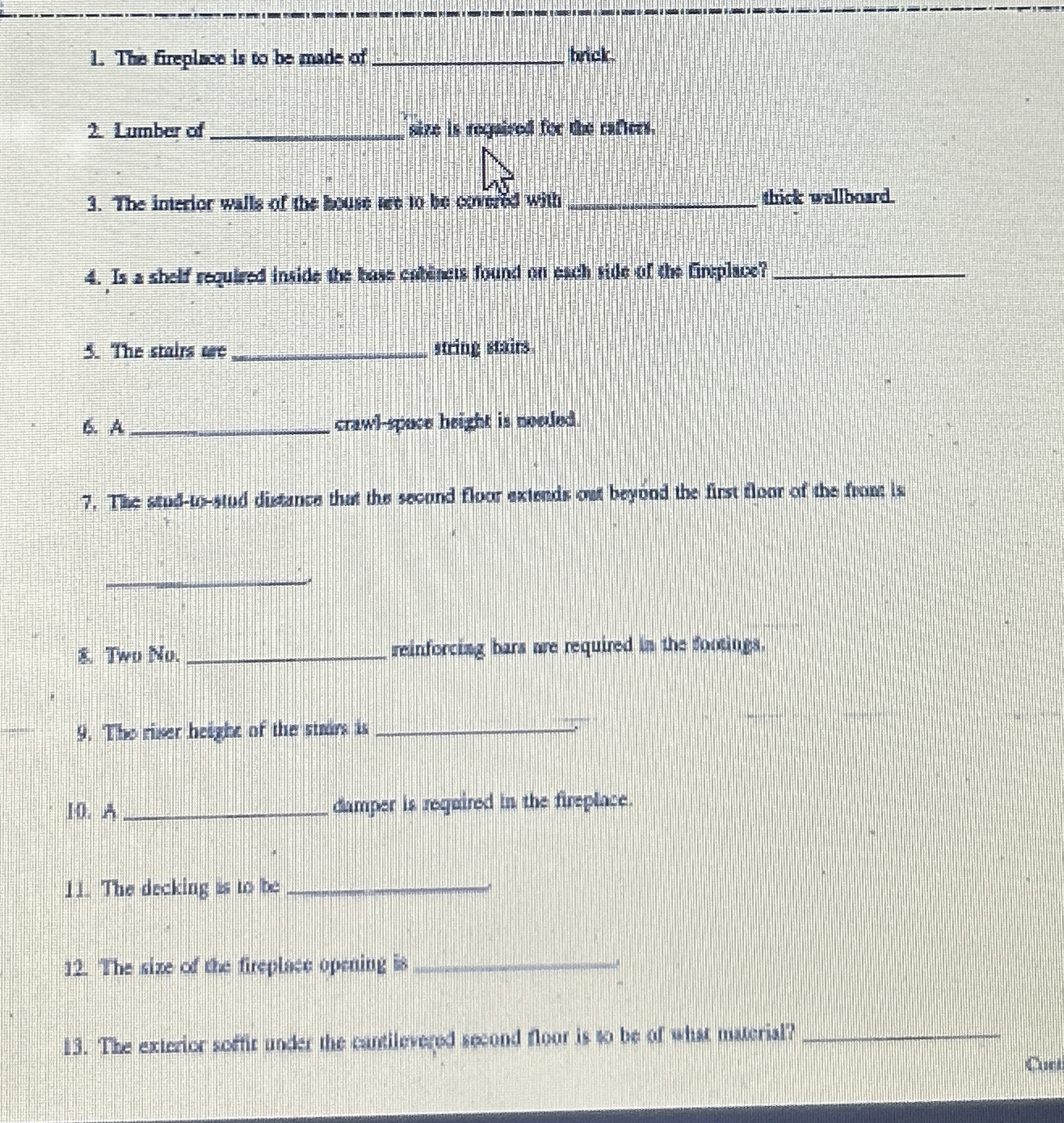 The fireplsce is wo be made of q , thick Lumber