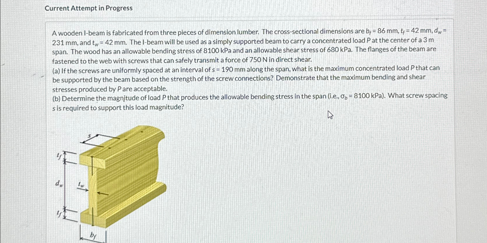 Current Attempt in Progress A wooden I - beam is