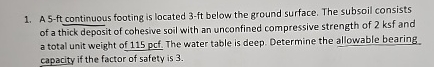 A 5 - ft continuous footing is located 3 - ft