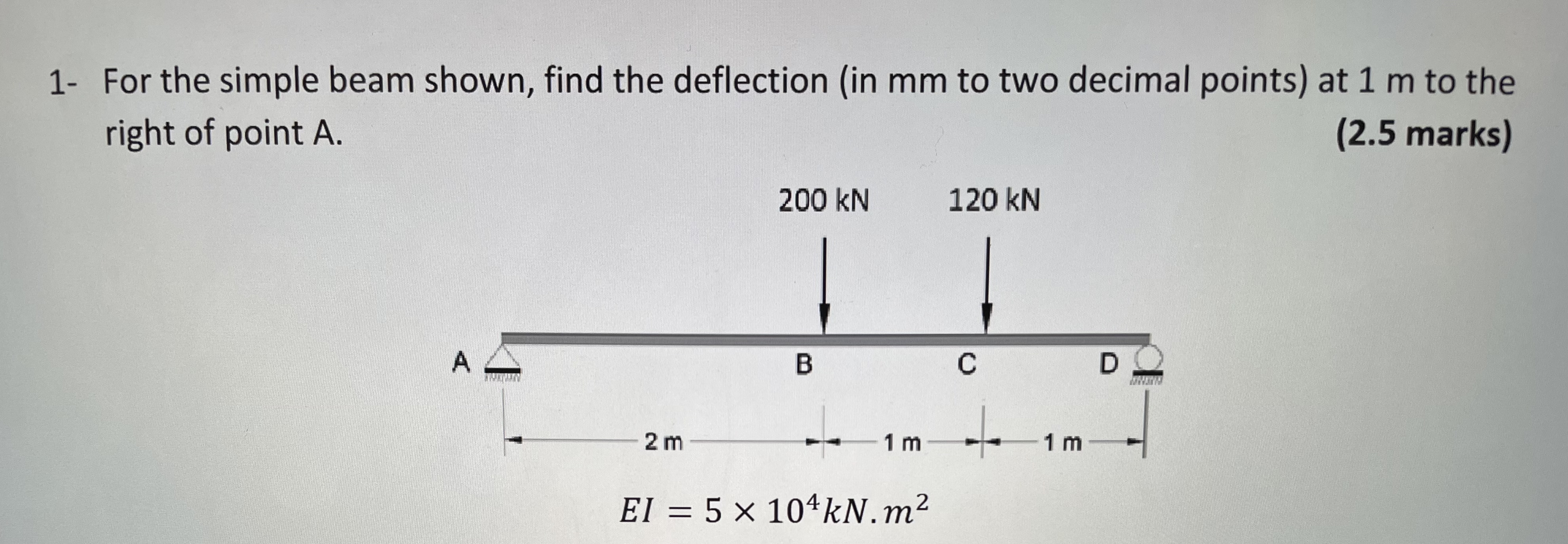 1 - For the simple beam shown, find the