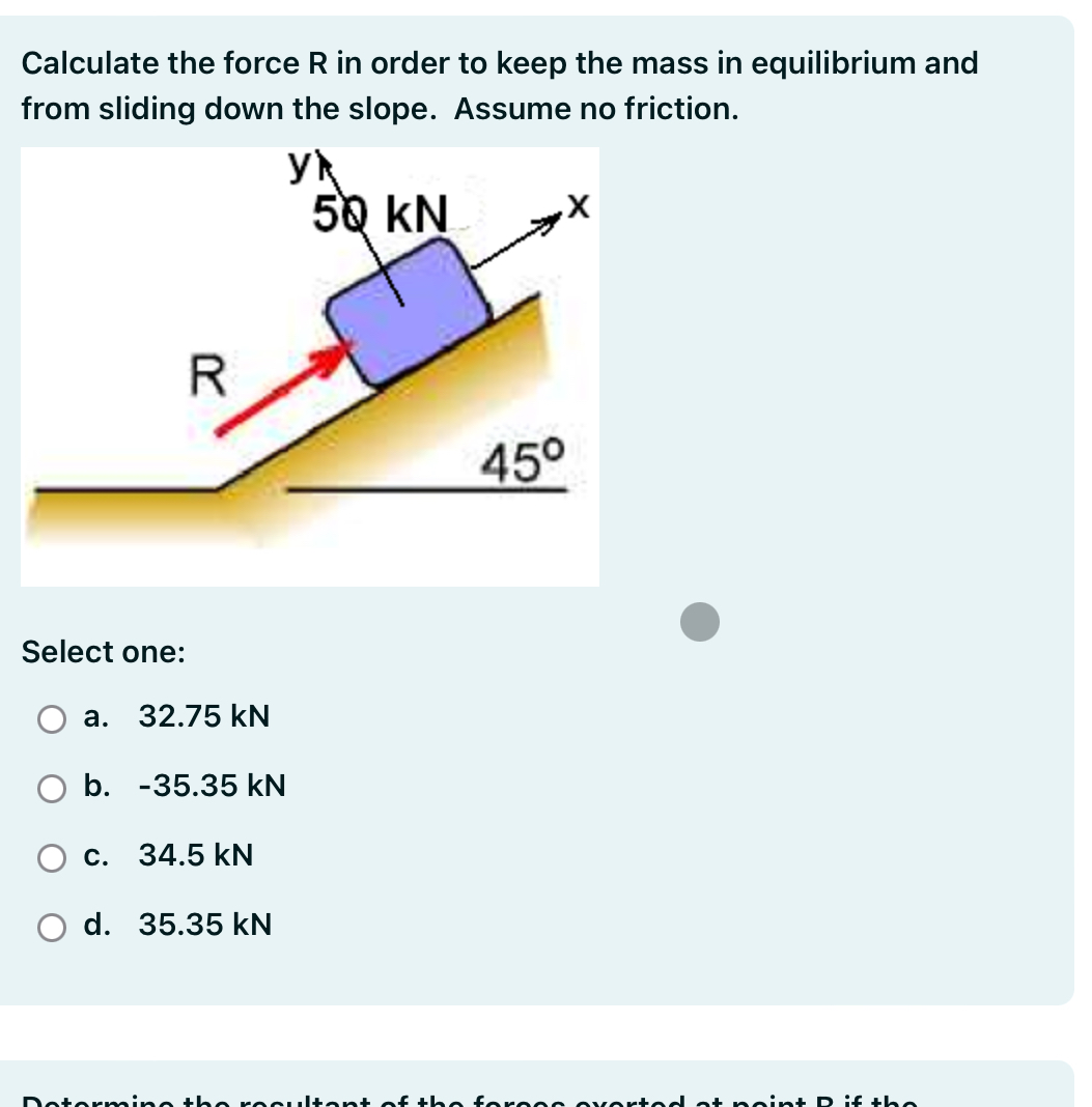 Calculate the force R in order to keep the mass