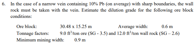 In the case of a narrow vein containing 1 0 % P b