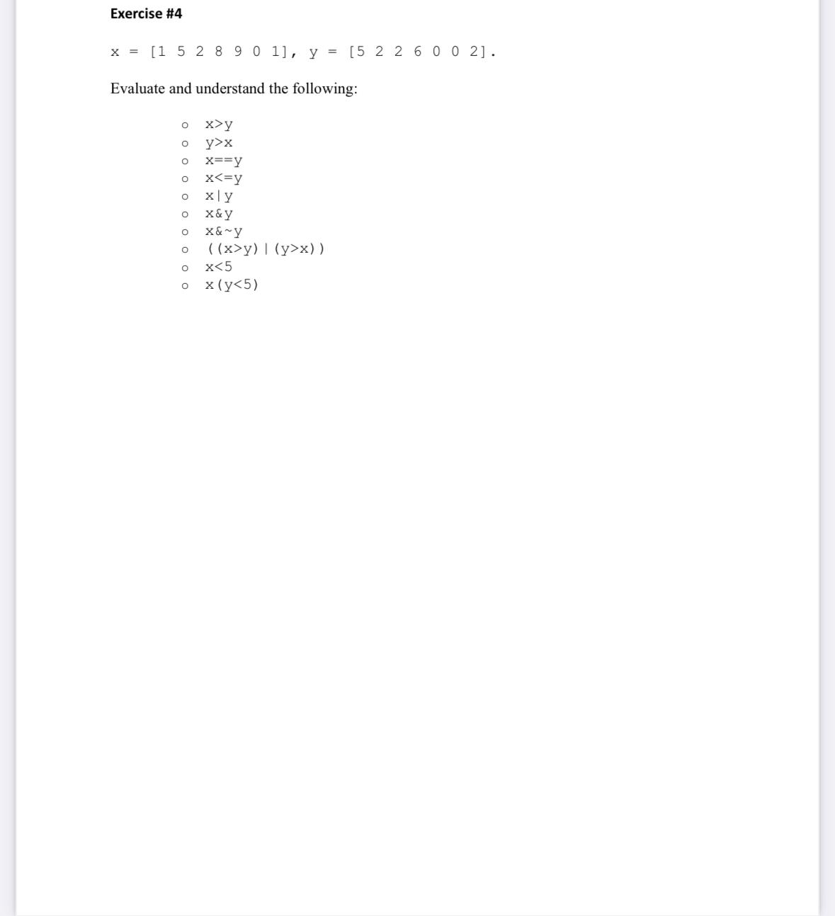 Exercise # 4 x = [ 1 5 2 8 9 0 1 ] , y = [ 5 2 2