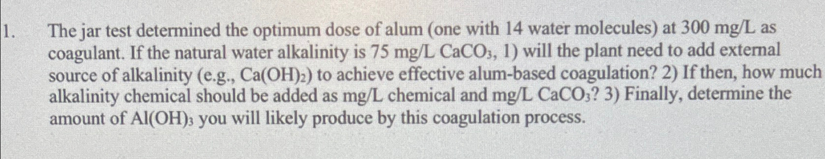 The jar test determined the optimum dose of alum