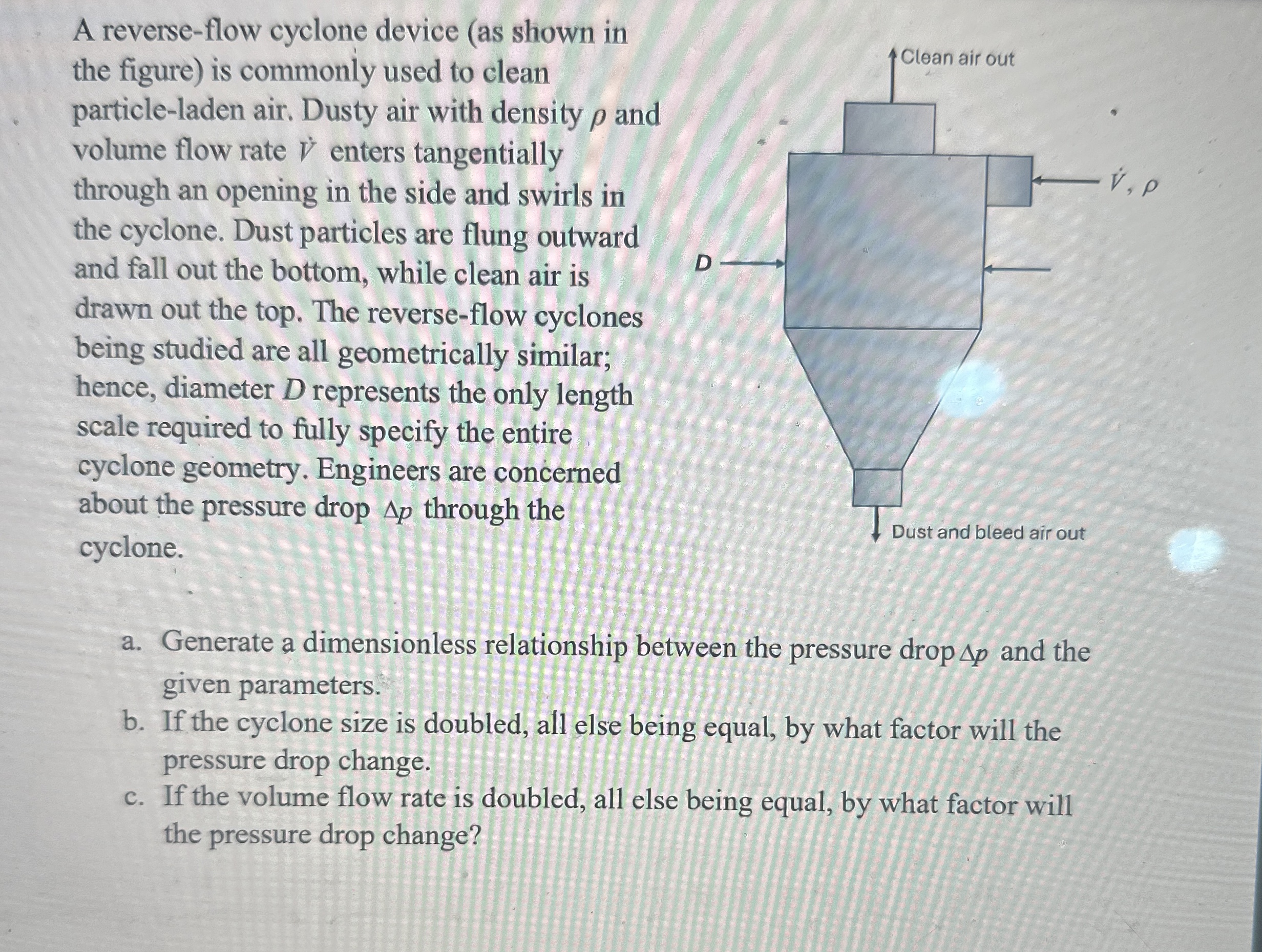 A reverse - flow cyclone device ( as shown in the