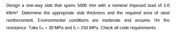 Design a one - way slab that spans 5 0 0 0 m m