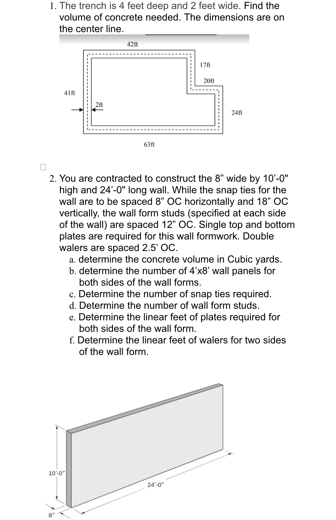 The trench is 4 feet deep and 2 feet wide. Find