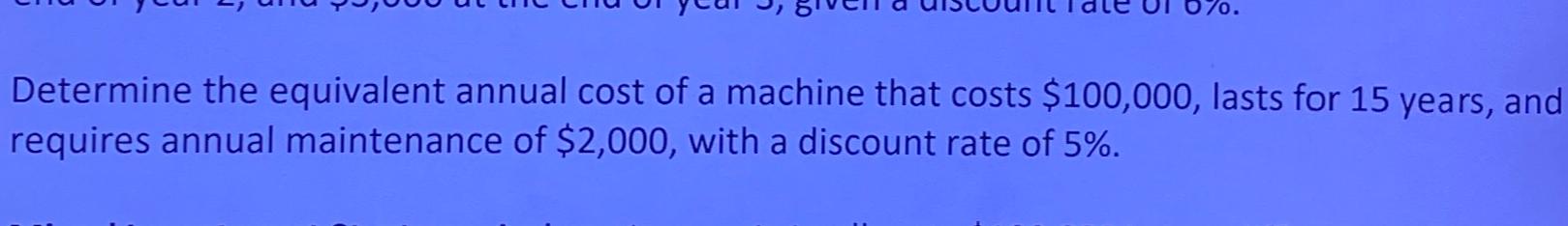 Determine the equivalent annual cost of a machine