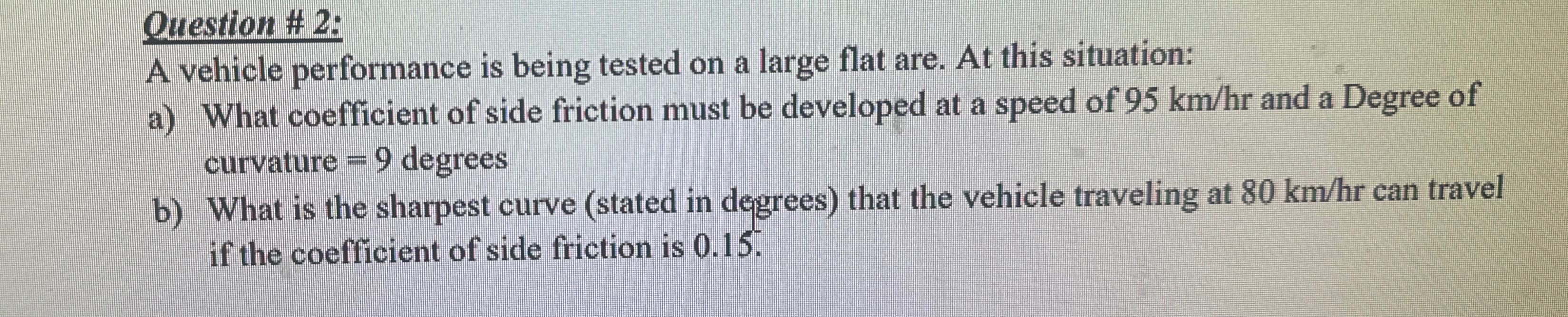 Question # 2 : A vehicle performance is being