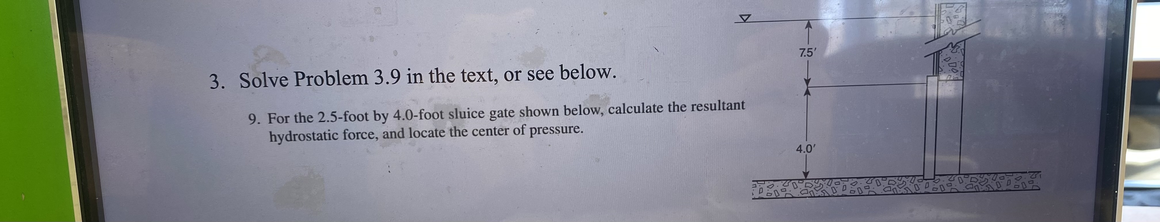 Solve Problem 3 . 9 in the text, or see below.