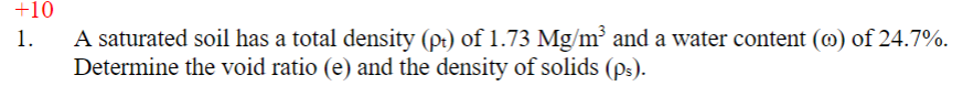 + 1 0 A saturated soil has a total density ( t )