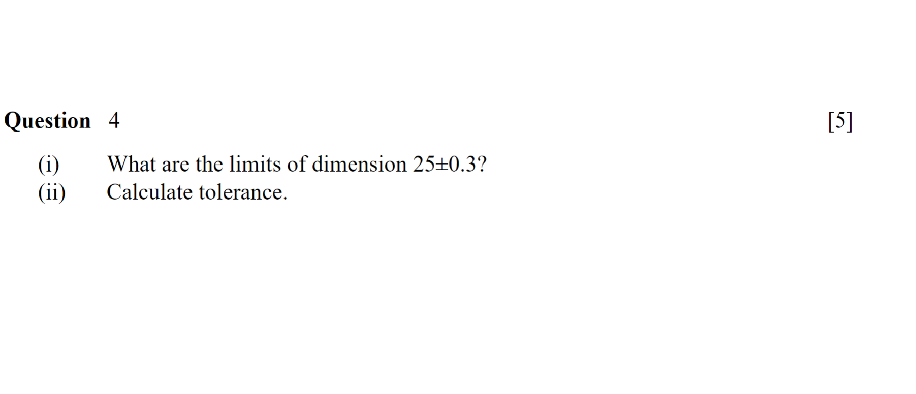 Question 4 ( i ) What are the limits of dimension