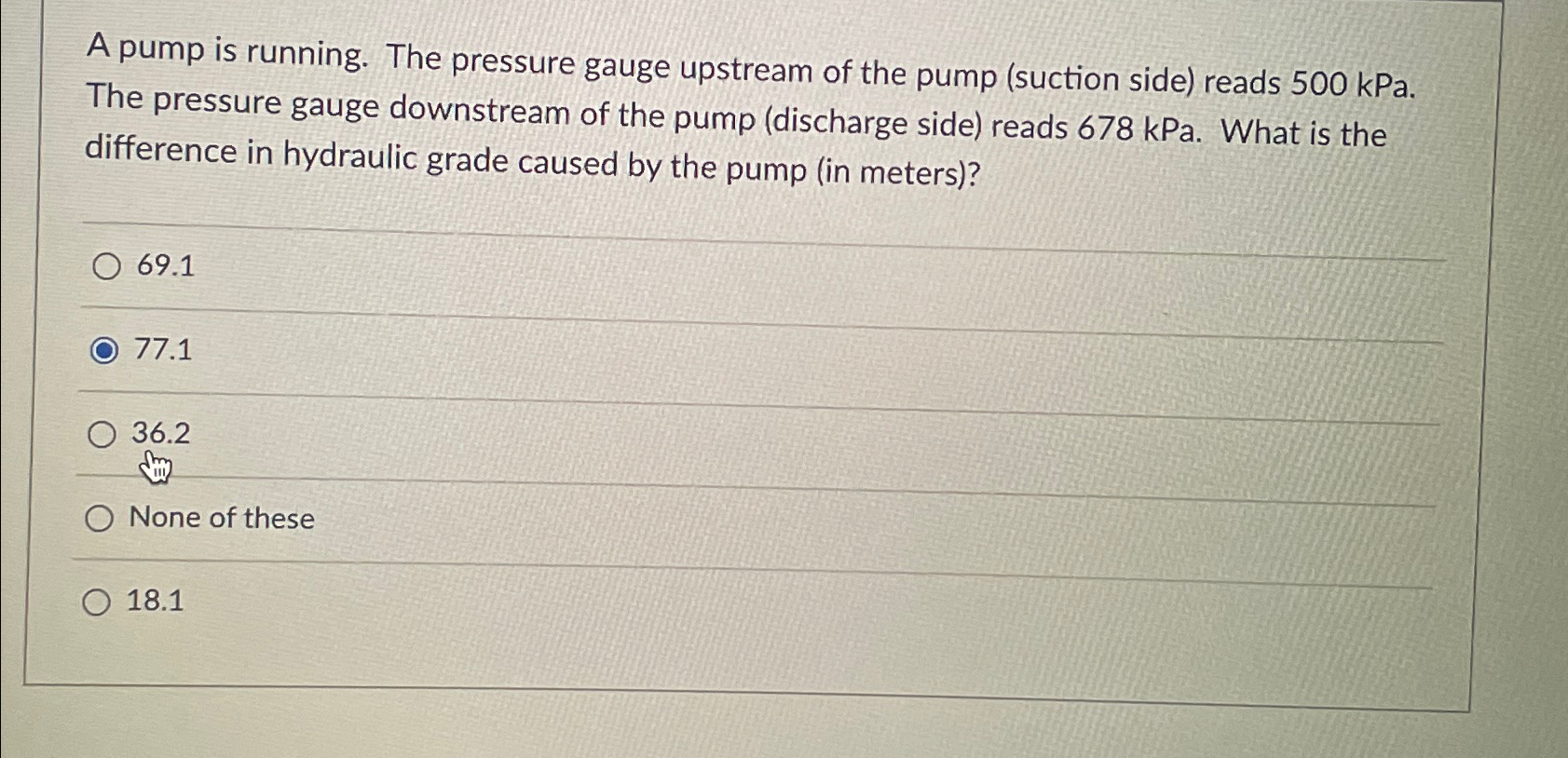 A pump is running. The pressure gauge upstream of