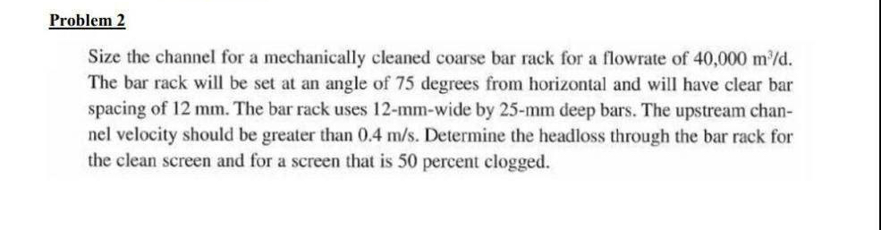 Problem 2 Size the channel for a mechanically