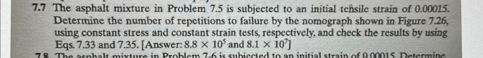 7 . 7 The asphalt mixture in Problem 7 . 5 is