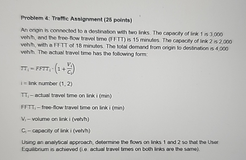 Problem 4 : Traffic Assignment ( 2 5 points ) An