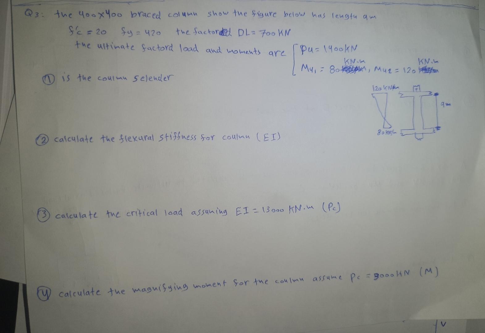 Q 3 : the 4 0 0 4 0 0 braced column show the