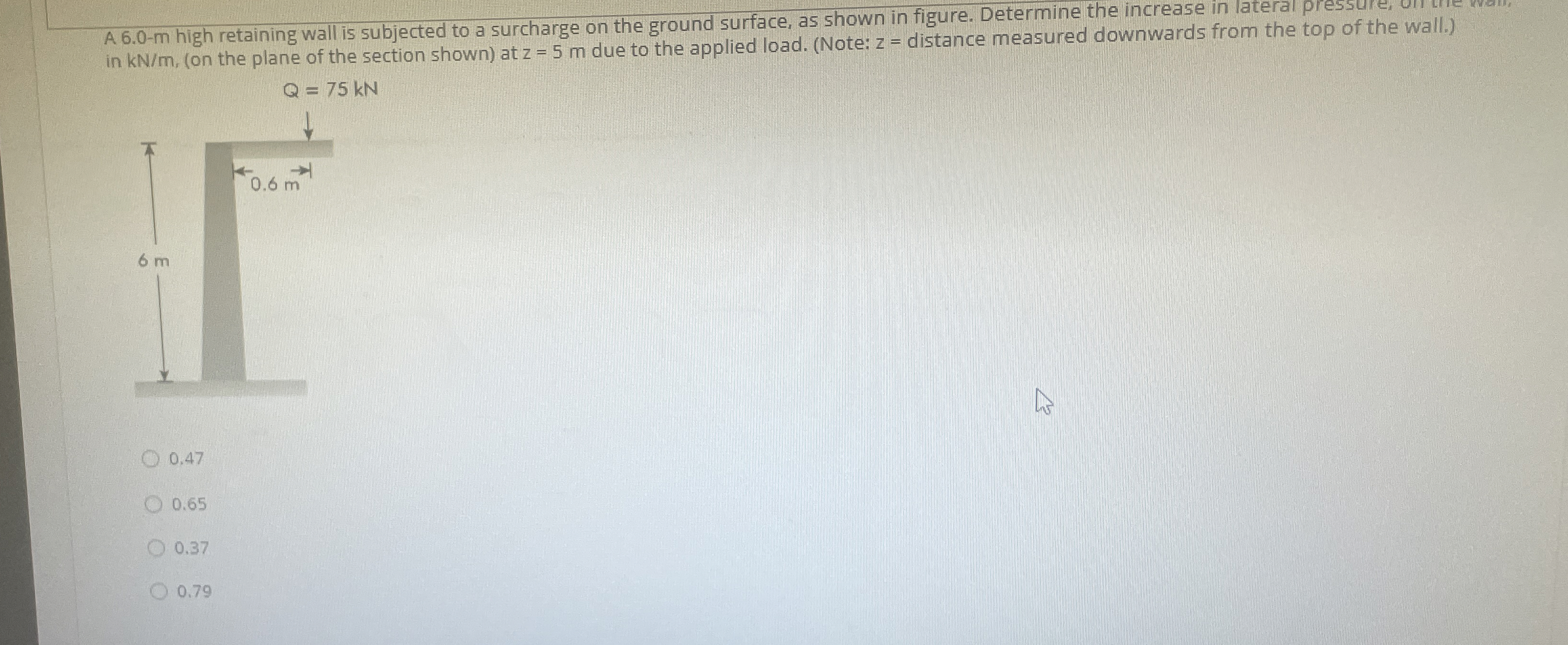 A 6 . 0 - m high retaining wall is subjected to a