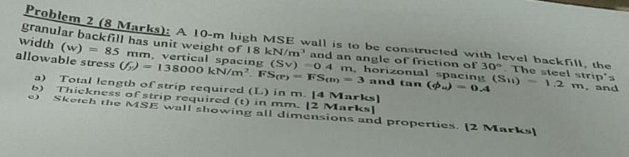 Problem 2 ( 8 Marks ) : A 1 0 - m high MSE wall