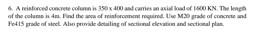 A reinforced concrete column is 3 5 0 4 0 0 and