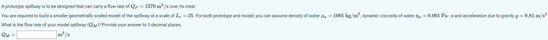 A prototype spillway is to be designed that can