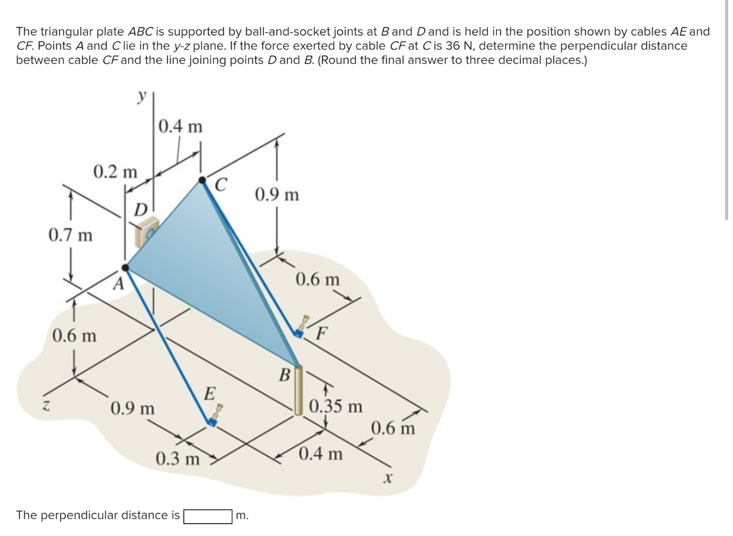 The triangular plate ABC is supported by ball -