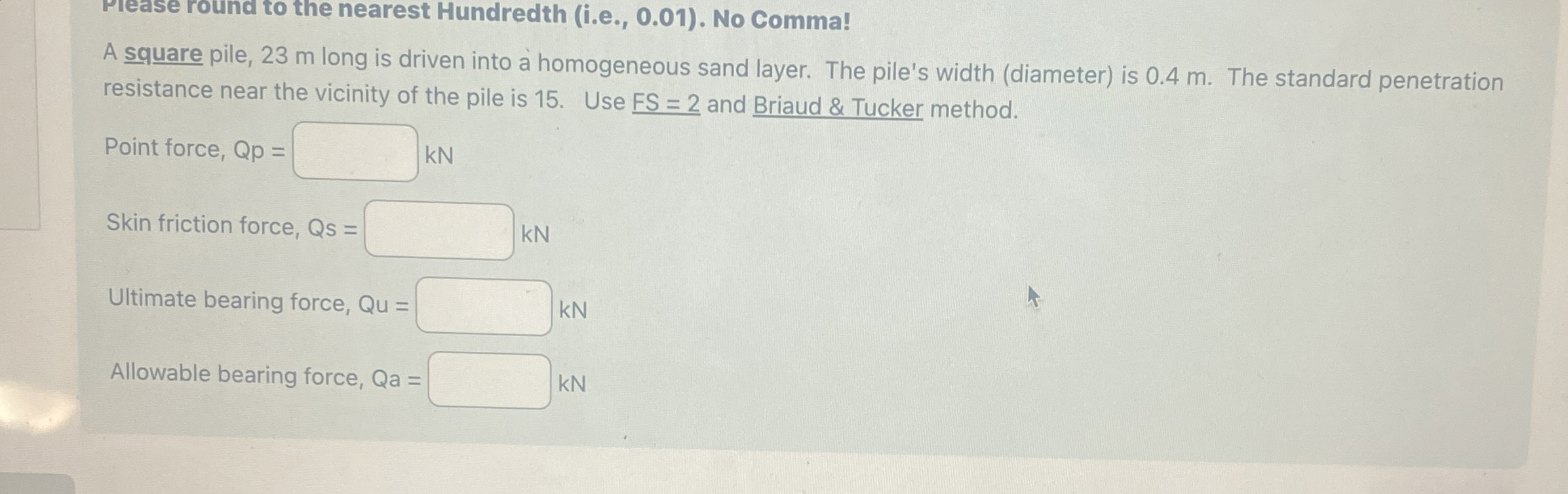 Piease round to the nearest Hundredth ( i . e . ,