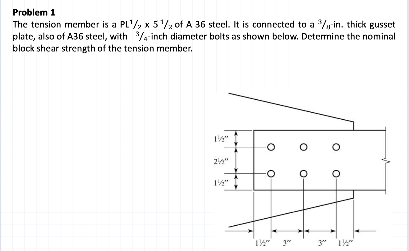 Problem 1 The tension member is a P L 1 2 5 1 2