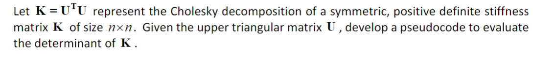 Let K = U T U represent the Cholesky