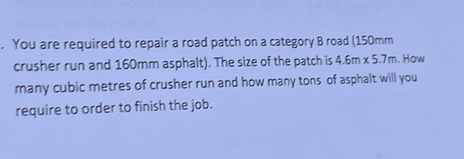 You are required to repair a road patch on a