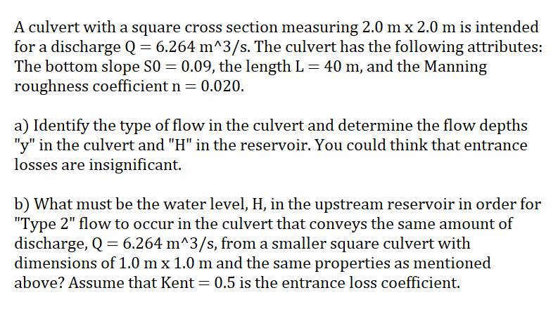 A culvert with a square cross section measuring 2